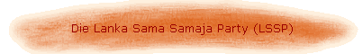 Die Lanka Sama Samaja Party (LSSP)